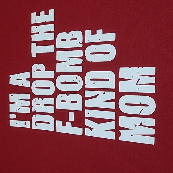 I'M A DROP THE F-BOMB KIND OF MOM MAROON TEE-SHIRT - Picture 6 of 10